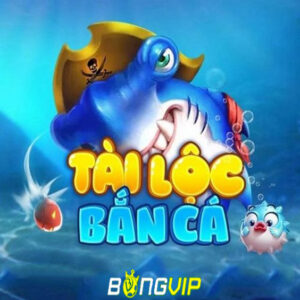 ban-ca-tai-loc-bongvip